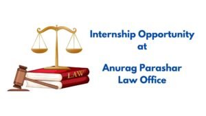 Opening for Legal Internship at Anurag Parashar Law Offices, at Indore