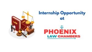 Opening for Legal Internship at Phoenix Law Chambers in Dwarka, New Delhi